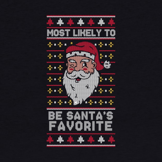Most Likely to Be Santa's Favorite // Funny Ugly Christmas Sweater by SLAG_Creative
